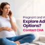 Pregnant and Want to Explore Adoption Options? Contact CHA